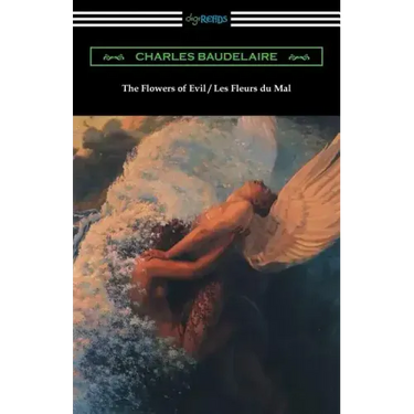 The Flowers of Evil / Les Fleurs du Mal (Translated by William Aggeler with an Introduction by Frank Pearce Sturm)
