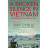 A Broken Silence in Vietnam: Stories from the Vietnam War