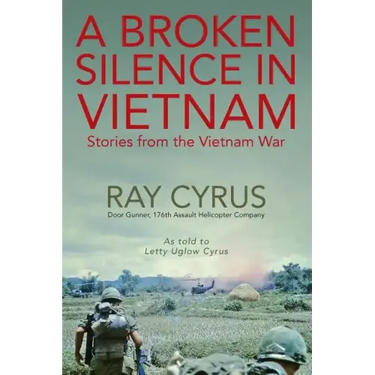 A Broken Silence in Vietnam: Stories from the Vietnam War