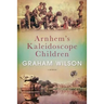 Arnhem's Kaleidoscope Children