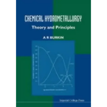 Chemical Hydrometallurgy: Theory and Principles