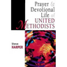 Prayer and Devotional Life of United Methodists