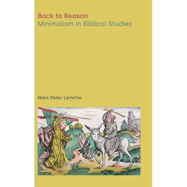 Back to Reason: Minimalism in Biblical Studies