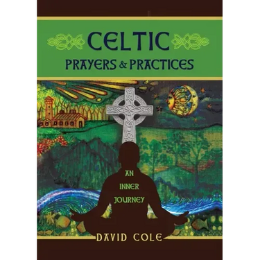 Celtic Prayers & Practices: An Inner Journey