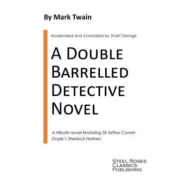 A Double Barrelled Detective Novel: A Sherlock Holmes Mystery by Mark Twain