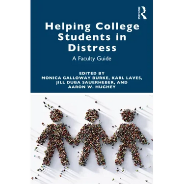Helping College Students in Distress: A Faculty Guide