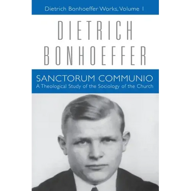 Sanctorum Communio: Dietrich Bonhoeffer Works, Volume 1