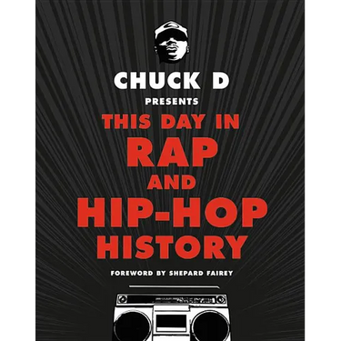 Chuck D Presents This Day in Rap and Hip-Hop History