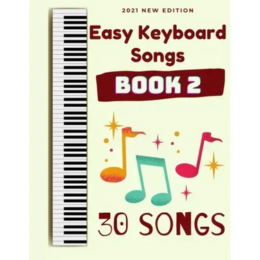 Easy Keyboard Songs: Book 2: 30 Songs