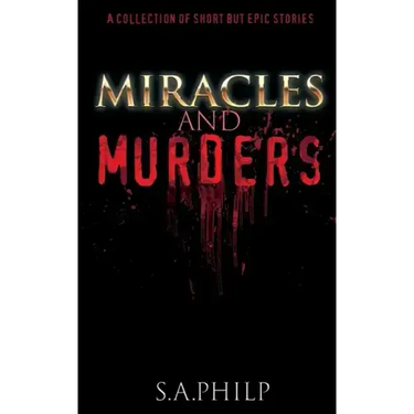 Miracles and Murders: A Collection of Short but Epic Stories