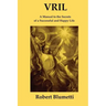 Vril: A Manual to the Secrets of a Successful and Happy Life