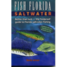 Fish Florida Saltwater: Better Than Luck-The Foolproof Guide to Florida Saltwater Fishing