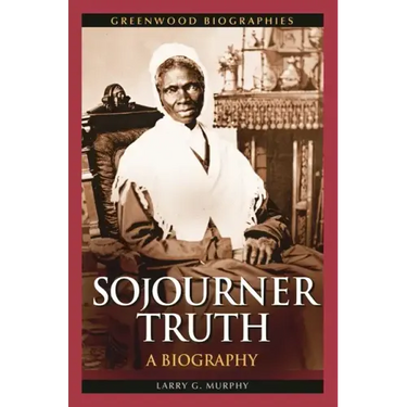 Sojourner Truth: A Biography