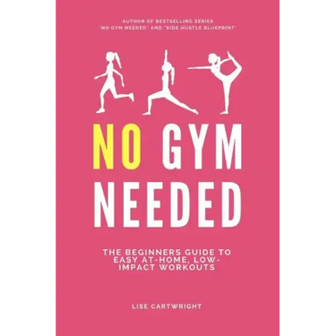 No Gym Needed: The Beginners Guide to Easy At-Home, Low-Impact Workouts