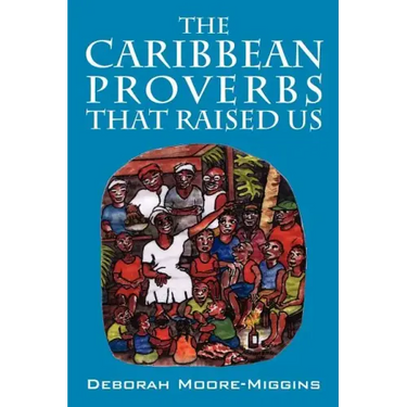 The Caribbean Proverbs That Raised Us