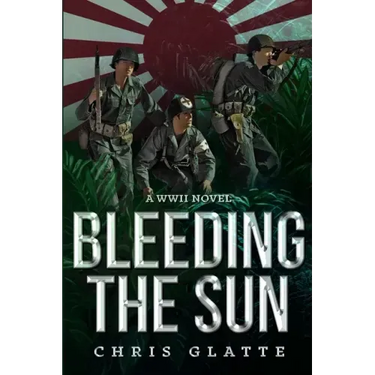 Bleeding The Sun: WWII Novel
