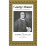 George Mason: Reluctant Statesman