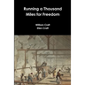 Running a Thousand Miles for Freedom