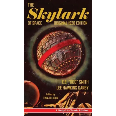 The Skylark of Space: A Pulp-Lit Classic Edition