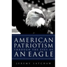 American Patriotism Through the Eyes of an Eagle