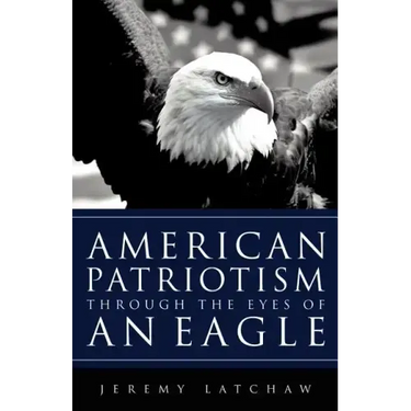 American Patriotism Through the Eyes of an Eagle