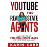 YouTube for Real Estate Agents: Learn how to get free real estate leads and never cold call again