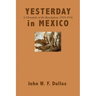 Yesterday in Mexico: A Chronicle of the Revolution, 1919-1936