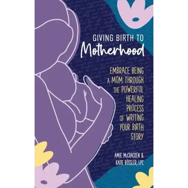 Giving Birth to Motherhood