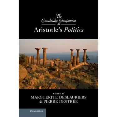 The Cambridge Companion to Aristotle's Politics