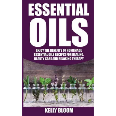 Essential Oils: Homemade Essential Oils Recipes for Healing And Beauty Care: Essential Oils: Enjoy The Benefits Of Homemade Essential