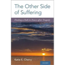 The Other Side of Suffering: Finding a Path to Peace After Tragedy