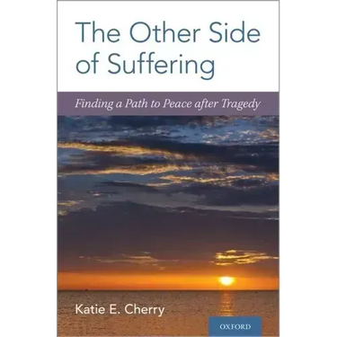 The Other Side of Suffering: Finding a Path to Peace After Tragedy