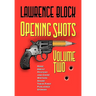 Opening Shots - Volume Two: More Great Mystery and Crime Writers Share Their First Published Stories