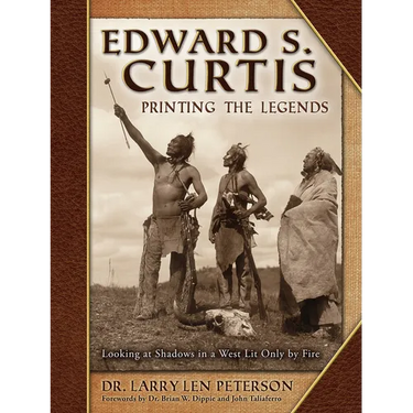 Edward S. Curtis, Printing the Legends: Looking at Shadows in a West Lit Only by Fire