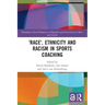 'Race', Ethnicity and Racism in Sports Coaching