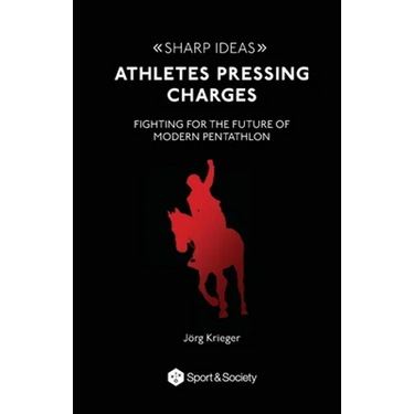 Athletes pressing charges: Fighting for the future of modern pentathlon