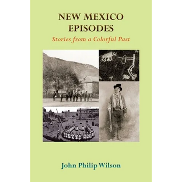New Mexico Episodes: Stories from a Colorful Past