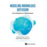 Modeling Anomalous Diffusion: From Statistics to Mathematics