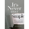 It's Never That Simple: Essays to Broaden the Conversation