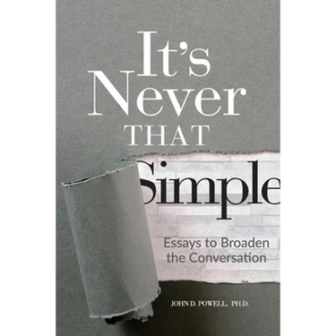 It's Never That Simple: Essays to Broaden the Conversation