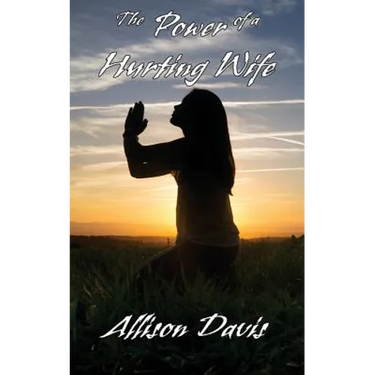 The Power of a Hurting Wife