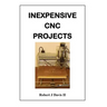 Inexpensive CNC Projects: build your own CNC machine