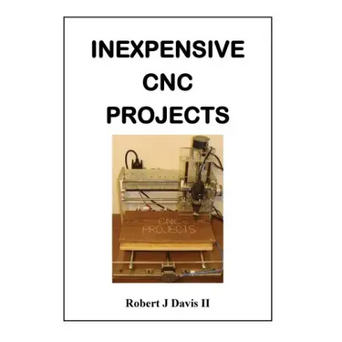 Inexpensive CNC Projects: build your own CNC machine
