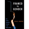 Framed by Gender: How Gender Inequality Persists in the Modern World
