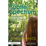 The Subtle Spectrum: An Honest Account of Autistic Discovery, Relationships and Identity