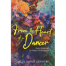 From the Heart of a Dancer: Daily Devotional for Dancers & Worshippers