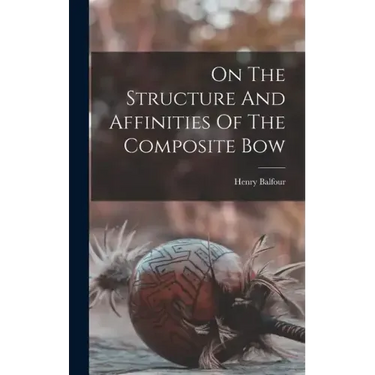 On The Structure And Affinities Of The Composite Bow