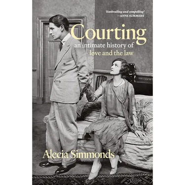 Courting: An Intimate History of Love and the Law