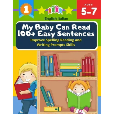 My Baby Can Read 100+ Easy Sentences Improve Spelling Reading And Writing Prompts Skills English Italian: 1st basic vocabulary with complete Dolch Sig