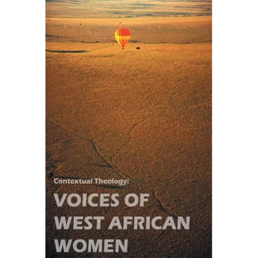 Contextual Theology: Voices of West of West African Women